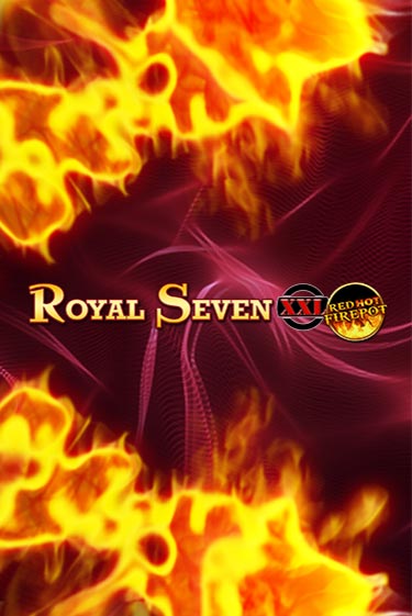 Royal Seven XXL Red Hot Firepot ига на фантики | MaxBet без риска