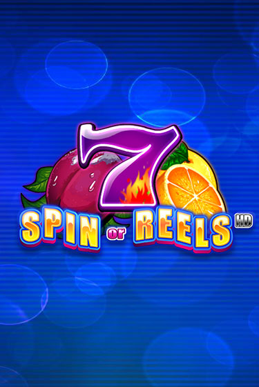 Spin or Reels HD ига на фантики | MaxBet без риска