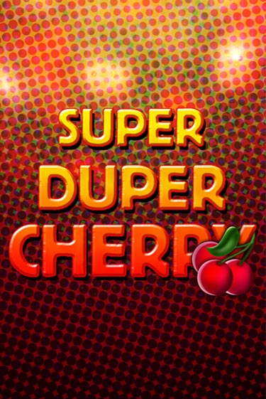 Super Duper Cherry ига на фантики | MaxBet без риска