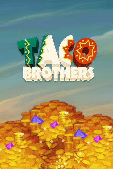 Taco Brothers ига на фантики | MaxBet без риска