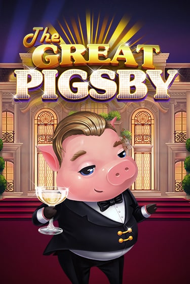The Great Pigsby ига на фантики | MaxBet без риска