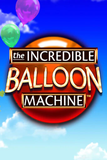 The Incredible Balloon Machine ига на фантики | MaxBet без риска