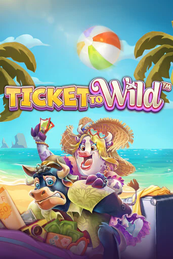 Ticket To Wild ига на фантики | MaxBet без риска