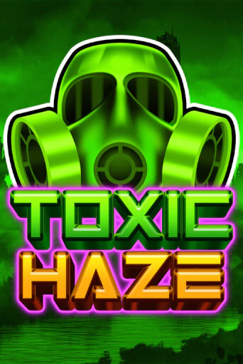 Toxic Haze ига на фантики | MaxBet без риска
