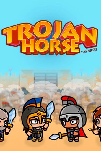 Trojan Horse Tiny Heroes ига на фантики | MaxBet без риска