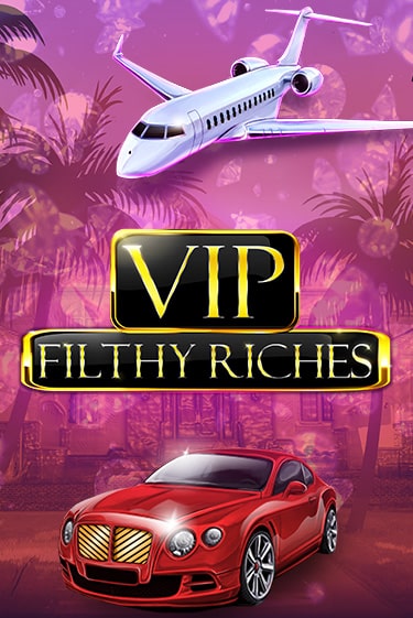 VIP Filthy Riches ига на фантики | MaxBet без риска