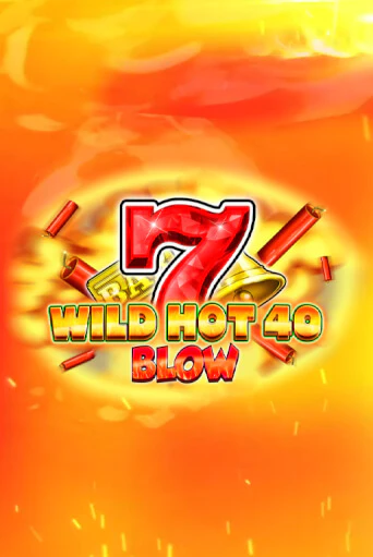 Wild Hot 40 Blow ига на фантики | MaxBet без риска