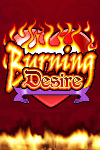Burning Desire ига на фантики | MaxBet без риска