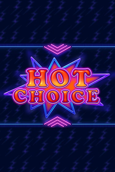 Hot Choice ига на фантики | MaxBet без риска