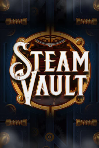 Steam Vault ига на фантики | MaxBet без риска