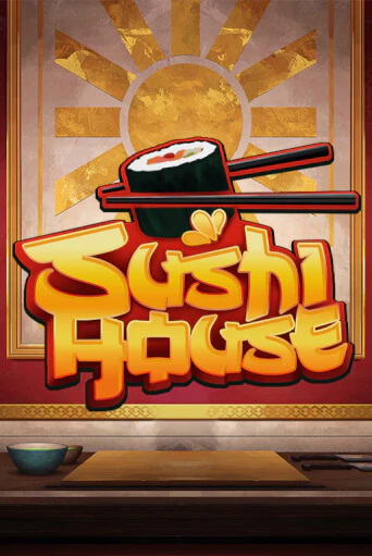 Sushi House ига на фантики | MaxBet без риска